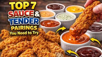 Top 7 Sauce & Tender Pairings You Need to Try