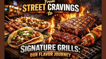 From Street Cravings to Signature Grills: Our Flavor Journey