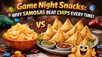Game Night Snacks: Why Samosas Beat Chips Every Time