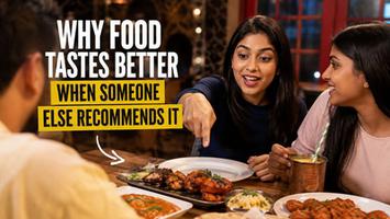 Why Food Tastes Better When Someone Else Recommends It