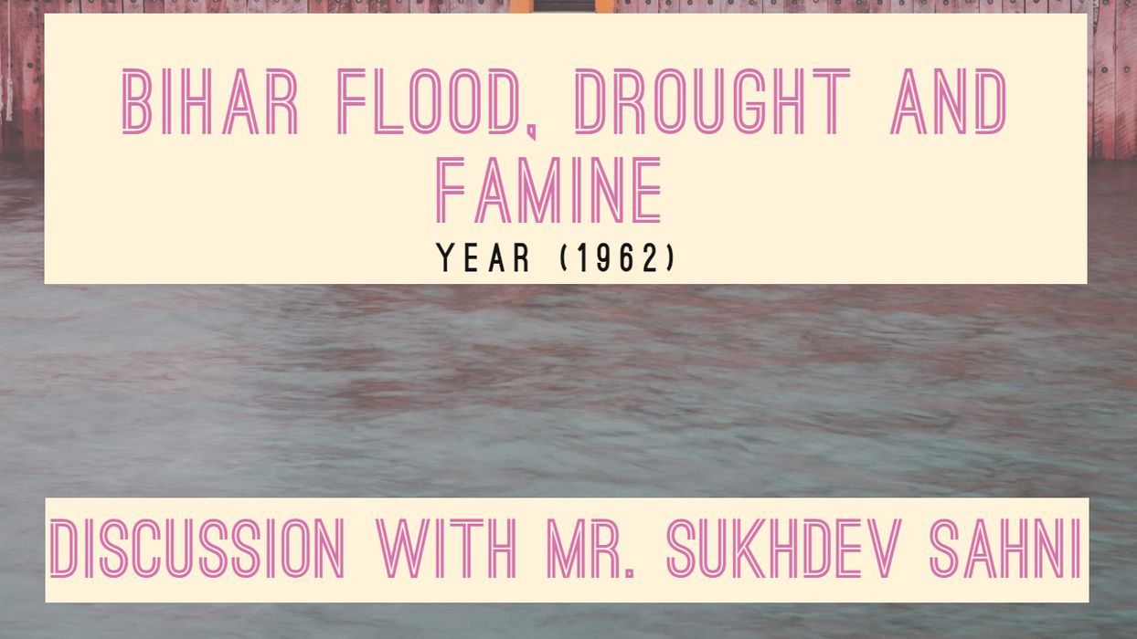 कोसी नदी अपडेट बिहार बाढ़ सुखाड़ और अकाल वर्ष 1962 सुखदेव सहनी से हुयी बातचीत के अंश 7880