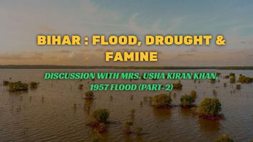 कोसी नदी अपडेट - वर्ष 1957 की बाढ़ से हुयी तबाही पर श्रीमती उषा किरण खान से हुआ वार्तालाप, भाग -2