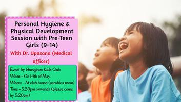 Personal Hygiene & Physical Development Journey of Pre-teen Girls : GKC is going to organize an important session for girls